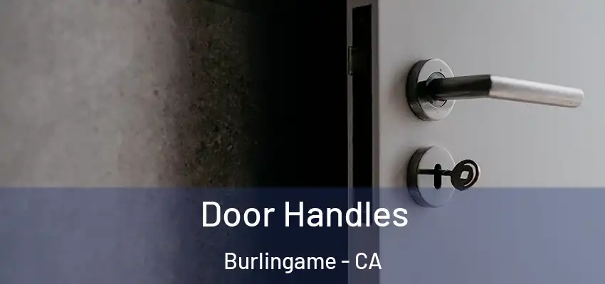  Door Handles Burlingame - CA